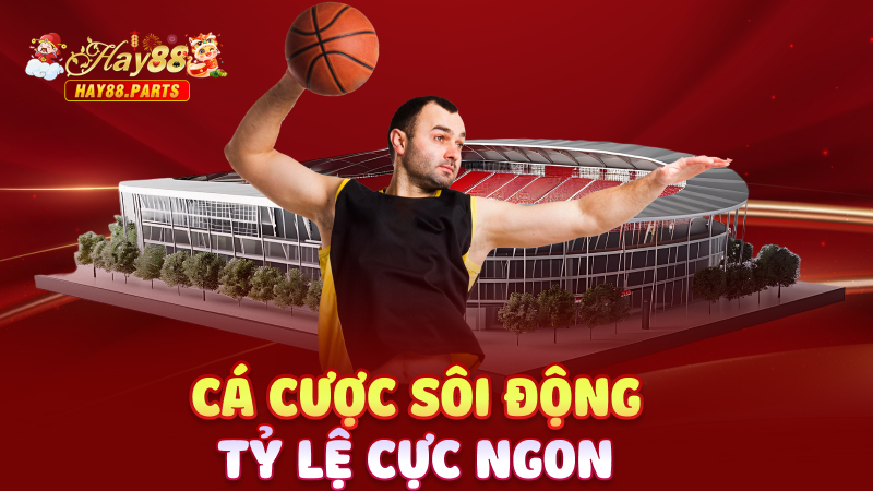 Cá cược sôi động, tỷ lệ cực ngon