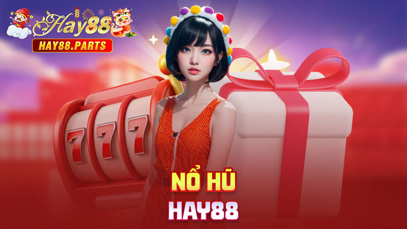Nổ hũ Hay88