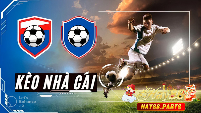 Hay88 kèo nhà cái